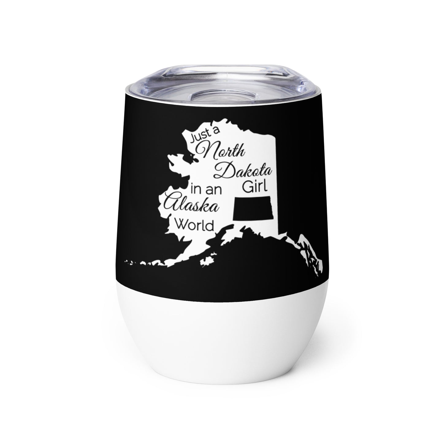 Just a North Dakota Girl in an Alaska World Wine tumbler
