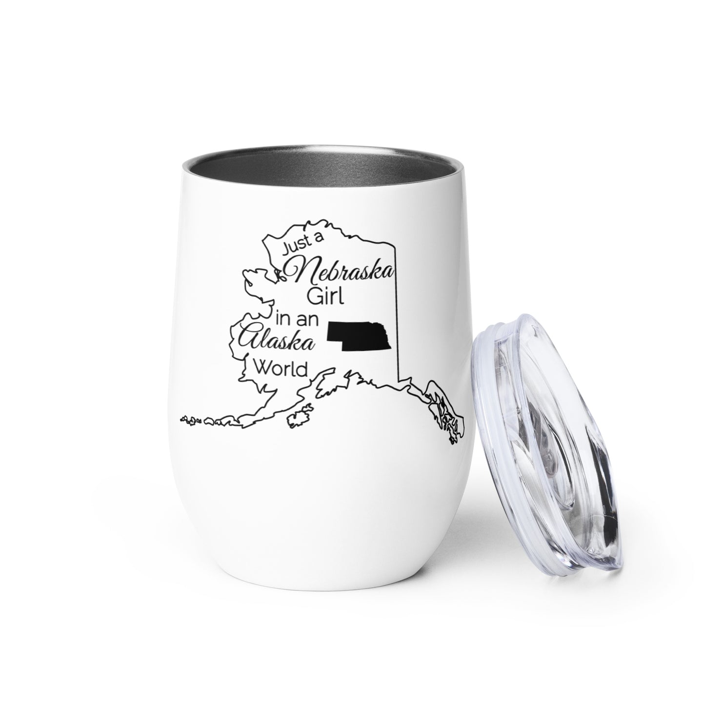 Just a Nebraska Girl in an Alaska World Wine tumbler