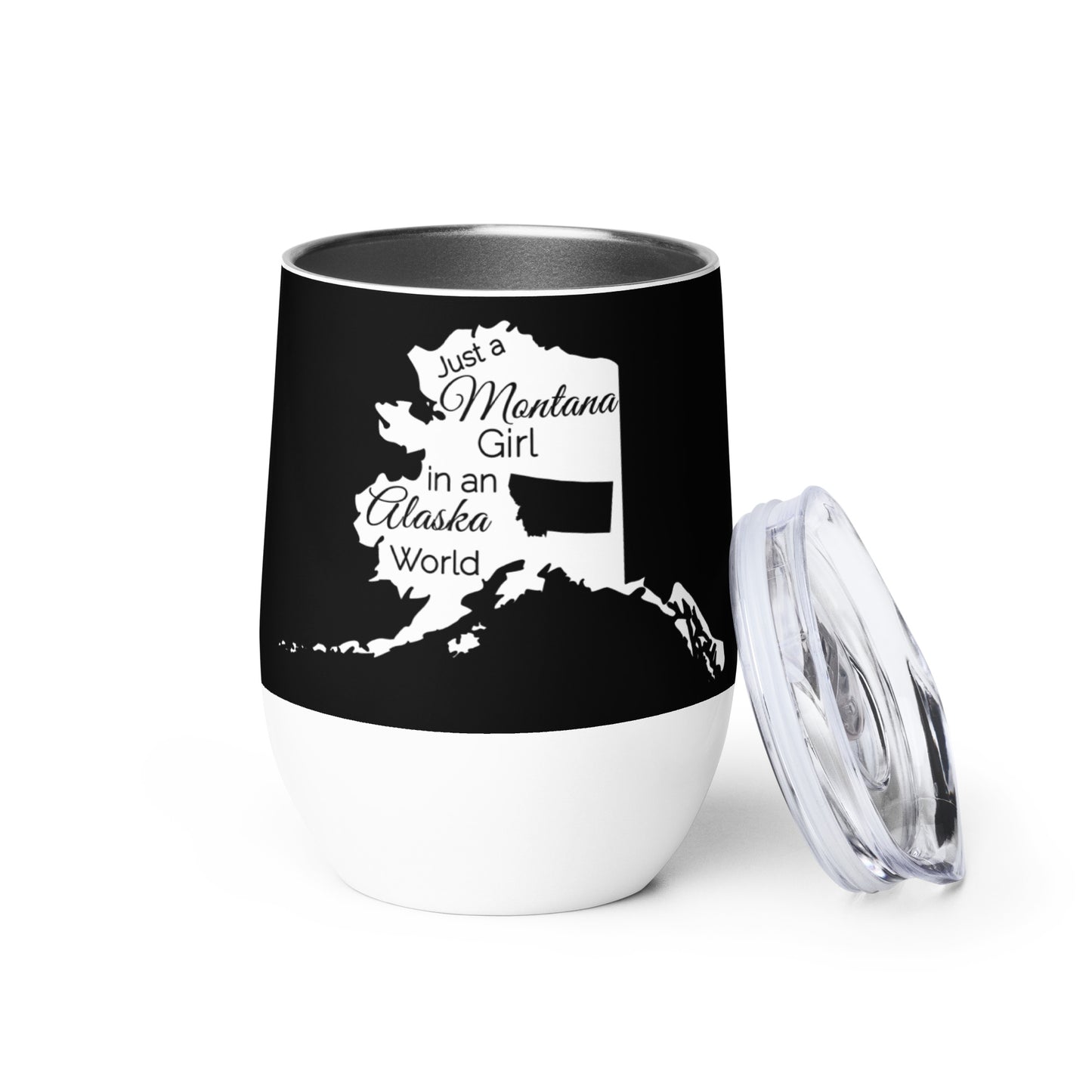 Just a Montana Girl in an Alaska World Wine tumbler