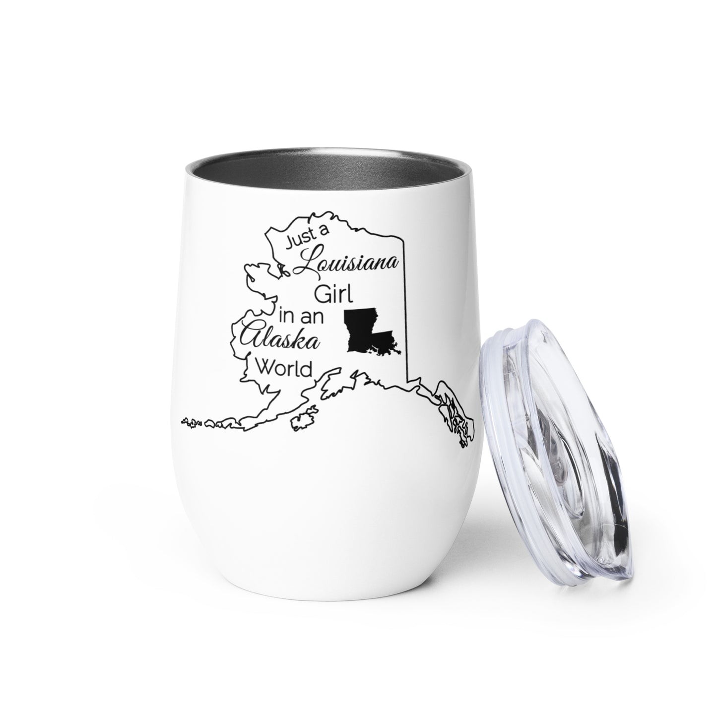 Just a Louisiana Girl in an Alaska World Wine tumbler