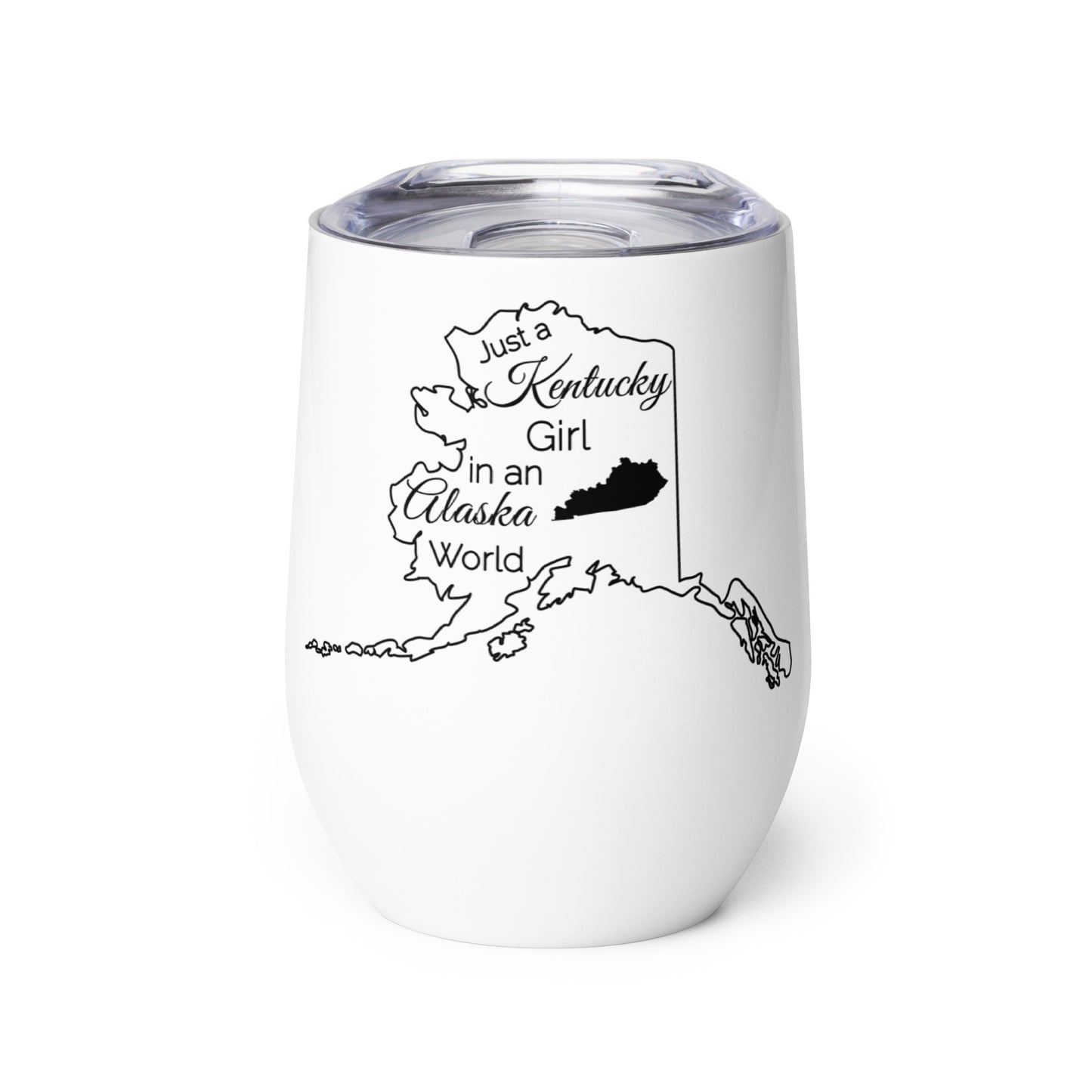 Just a Kentucky Girl in an Alaska World Wine tumbler