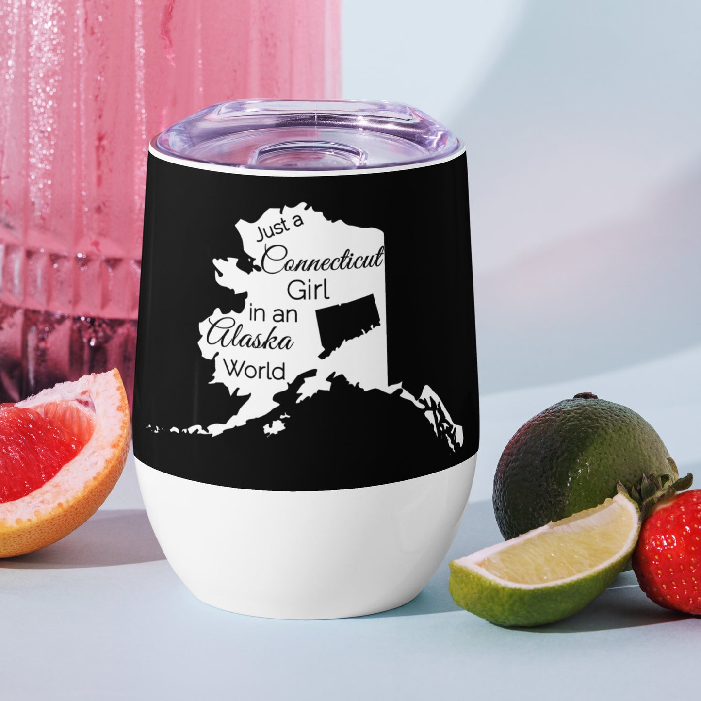 Just a Connecticut Girl in an Alaska World Wine tumbler