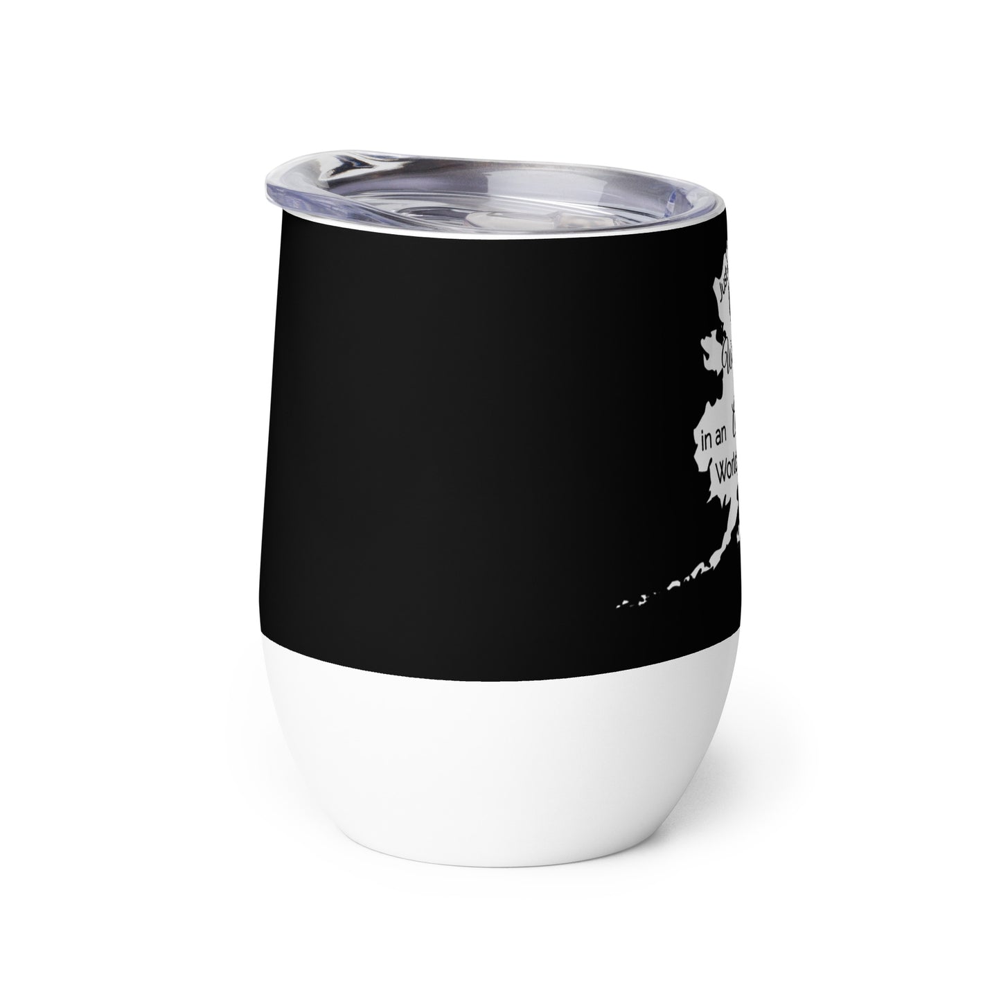 Just a Washington Girl in Alaska World Wine tumbler