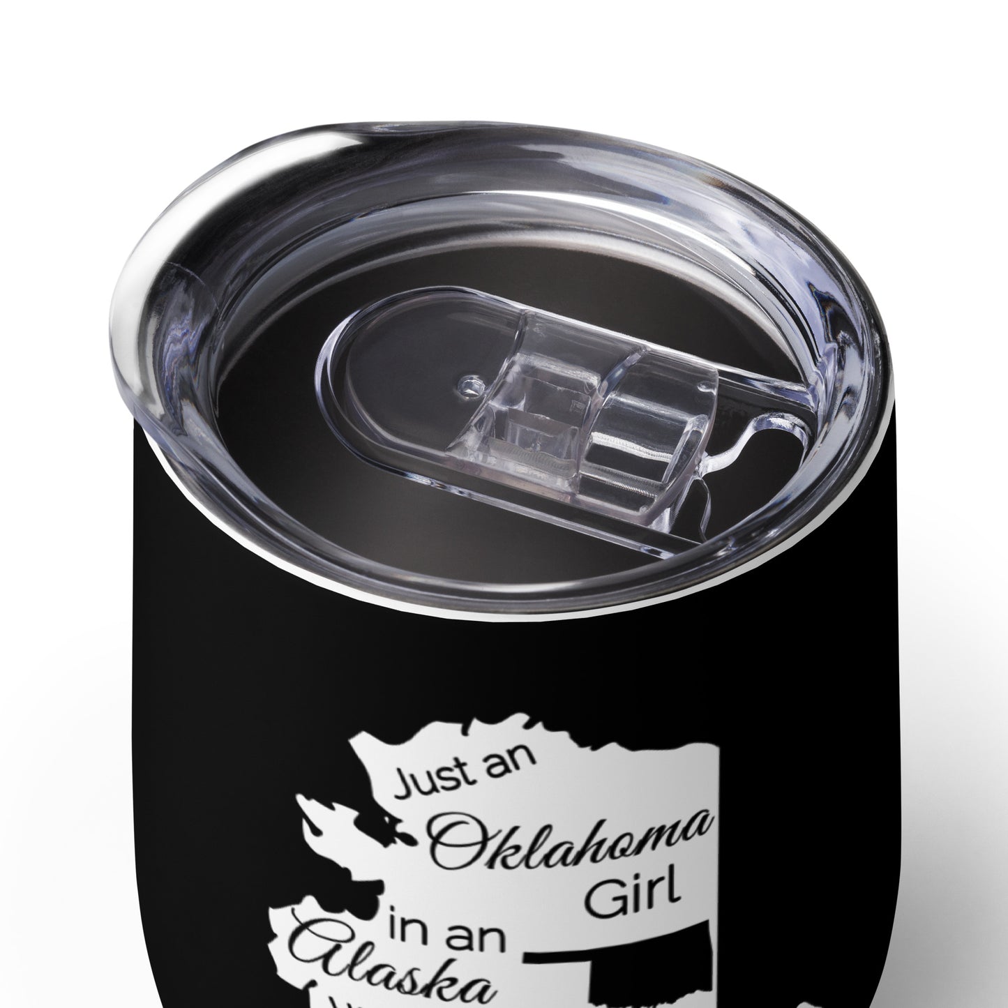 Just an Oklahoma Girl in an Alaska World Wine tumbler