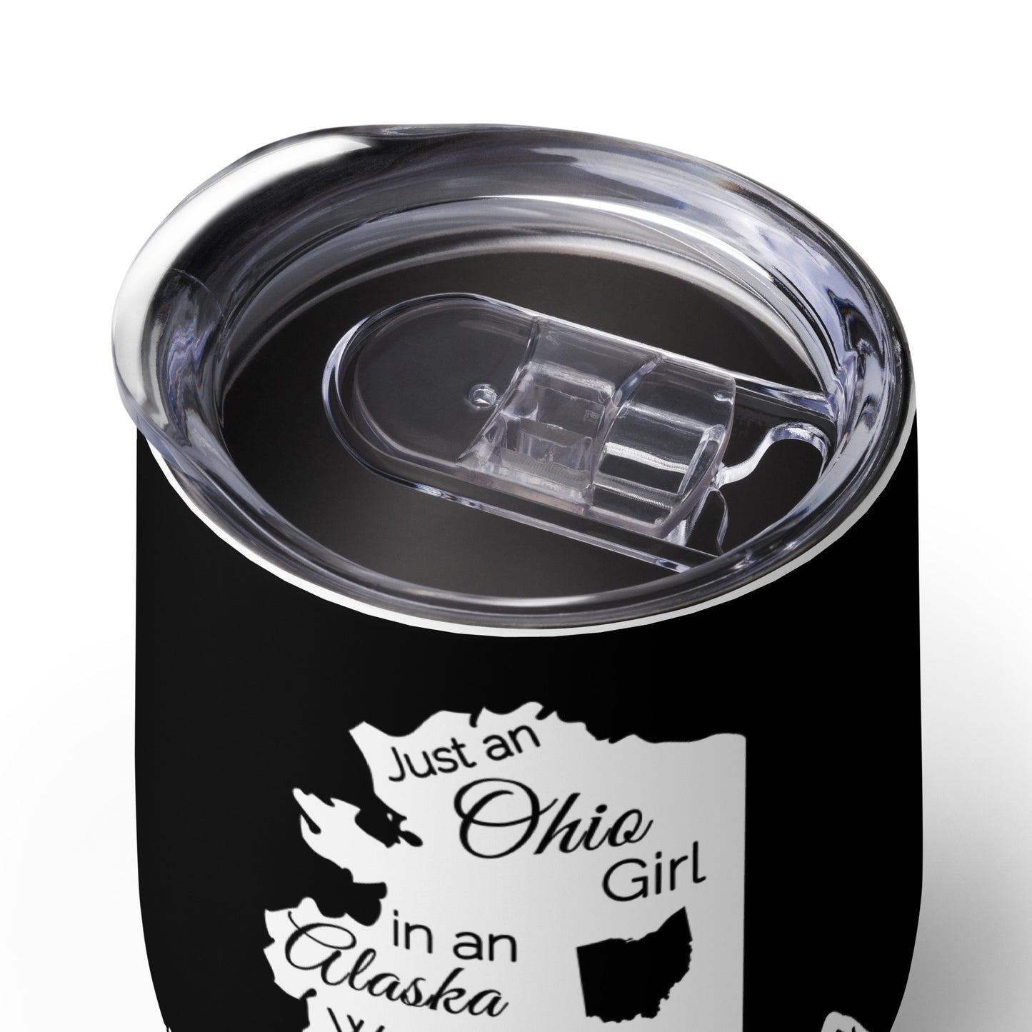 Just an Ohio Girl in an Alaska World Wine tumbler