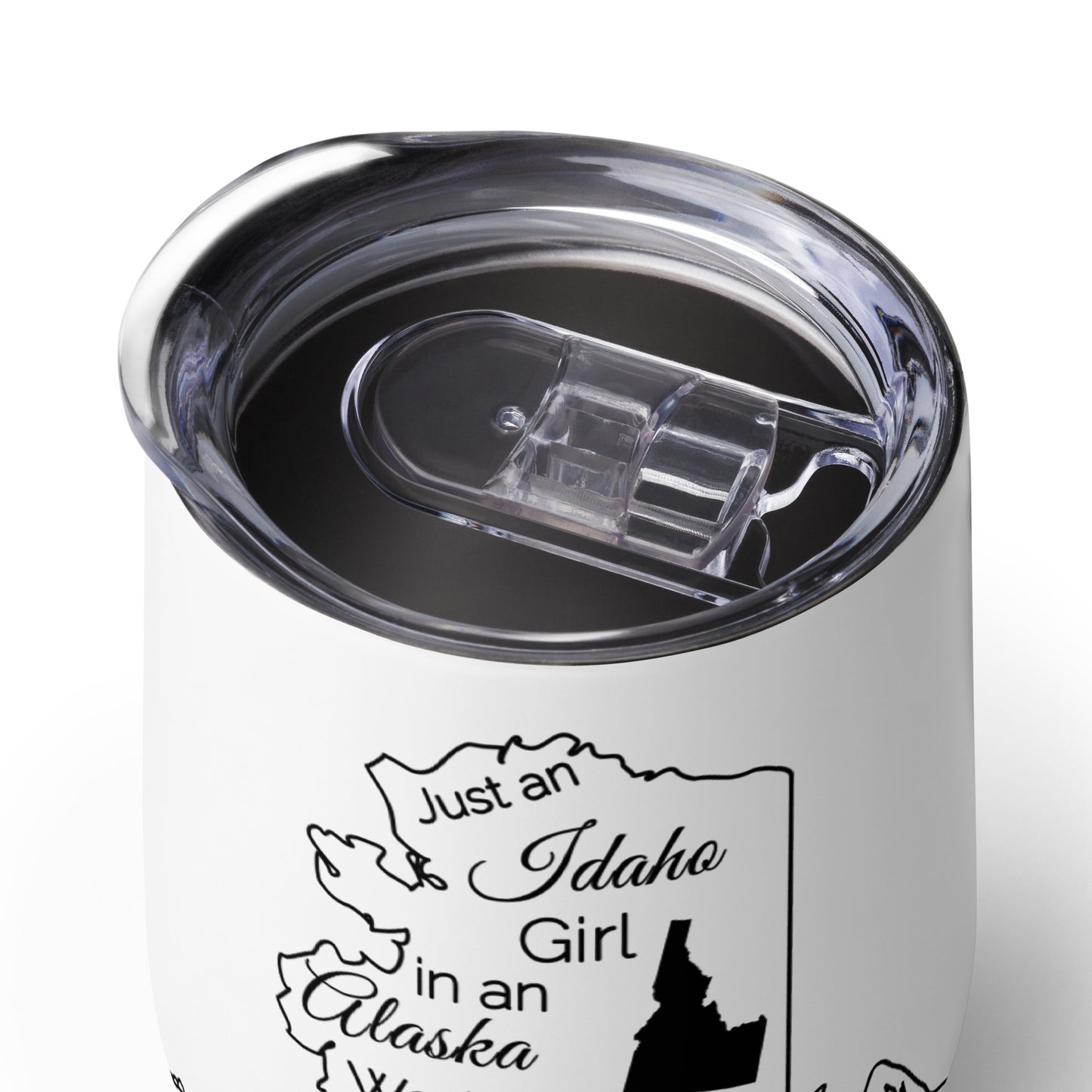 Just an Idaho Girl in an Alaska World Wine tumbler