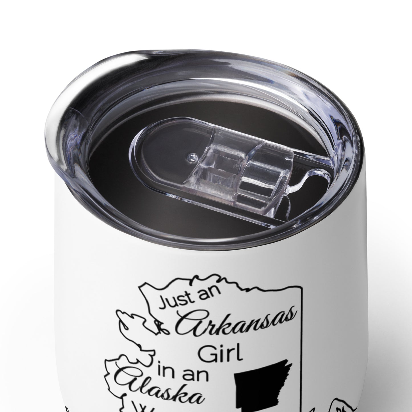 Just an Arkansas Girl in an Alaska World Wine tumbler