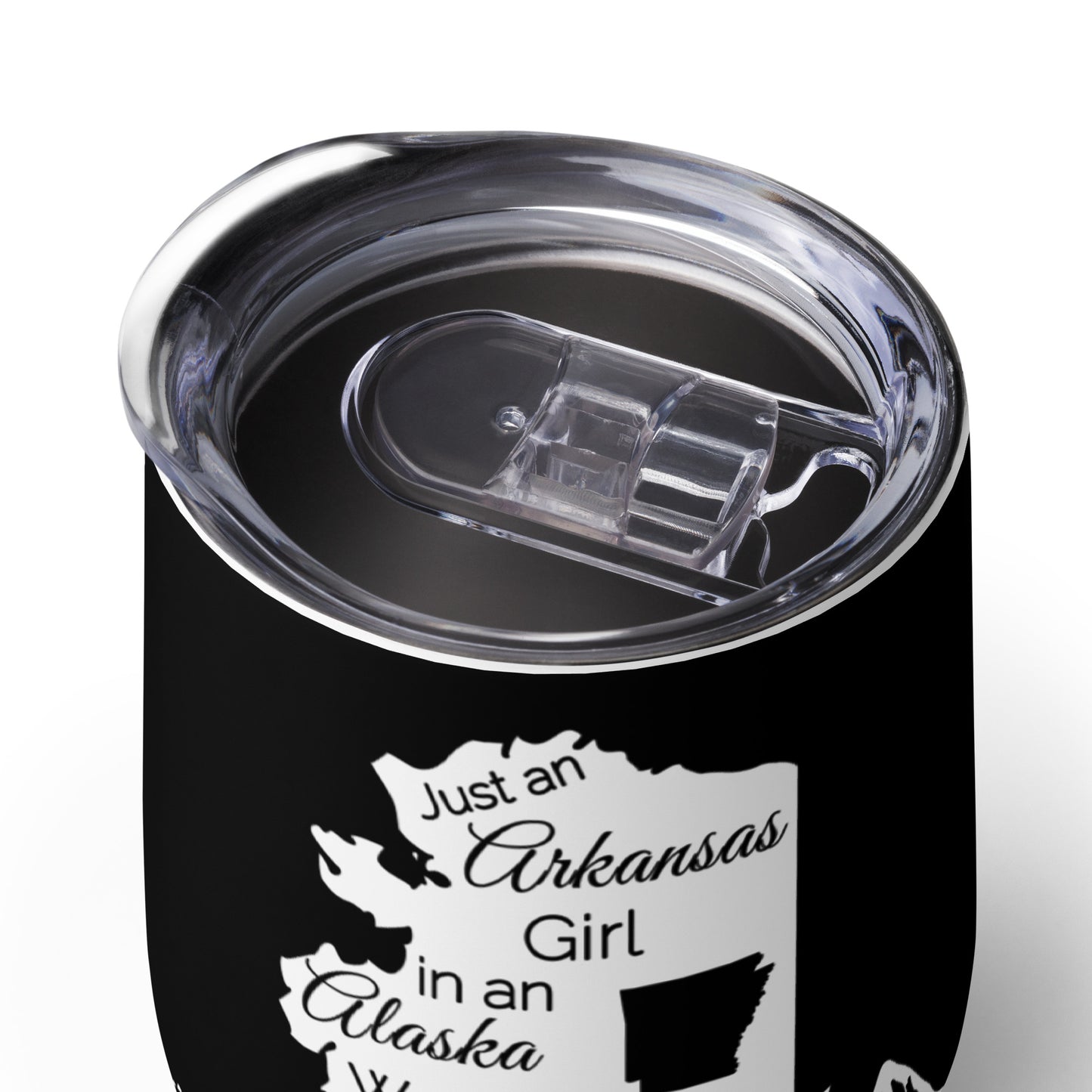 Just an Arkansas Girl in an Alaska World Wine tumbler