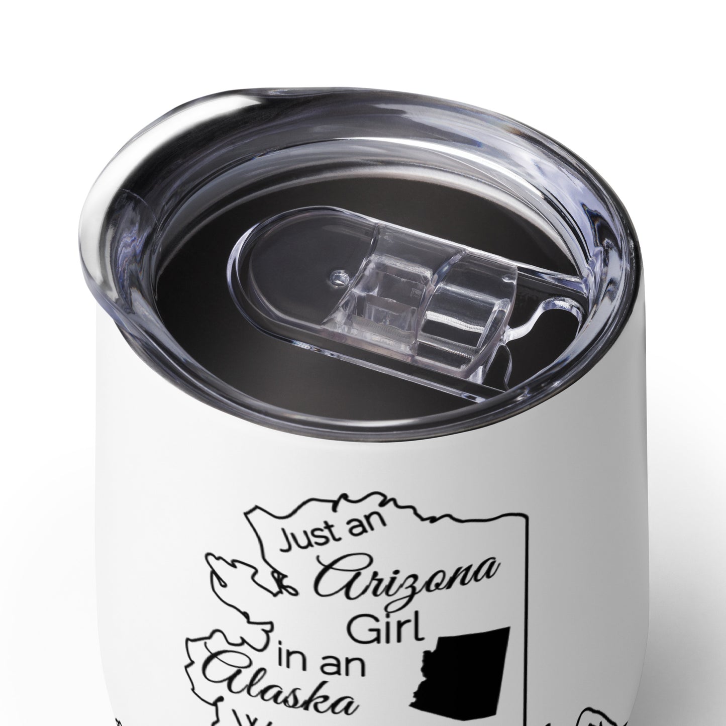 Just an Arizona Girl in an Alaska World Wine tumbler