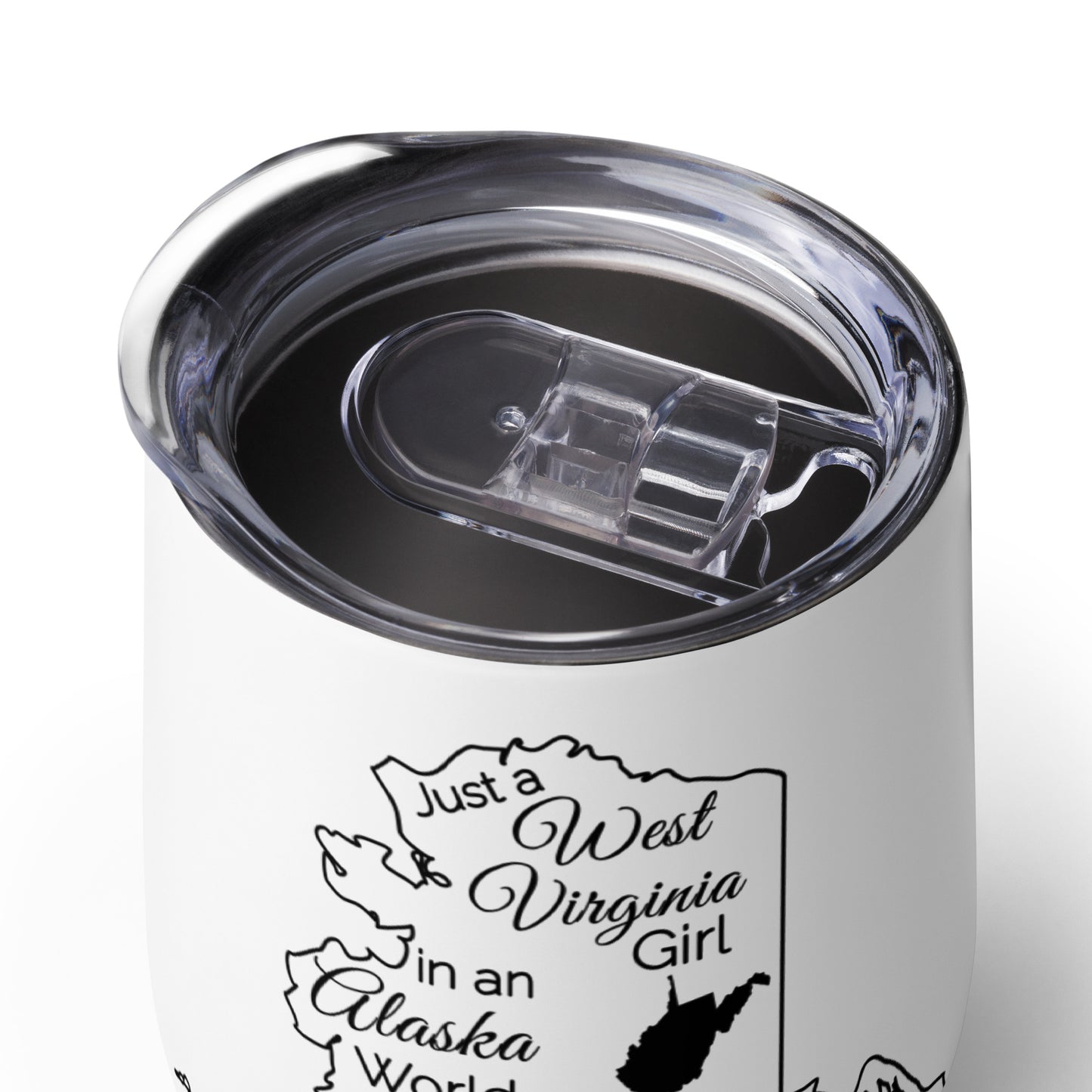 Just a West Virginia Girl in an Alaska World Wine tumbler