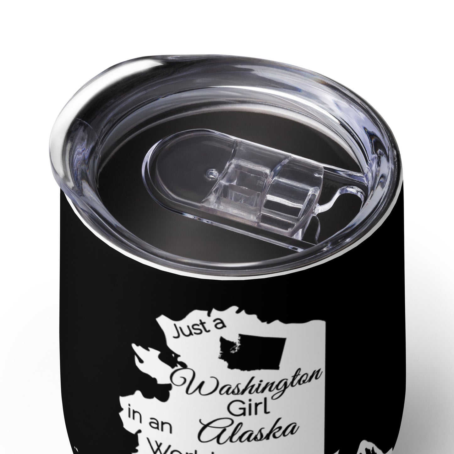 Just a Washington Girl in Alaska World Wine tumbler