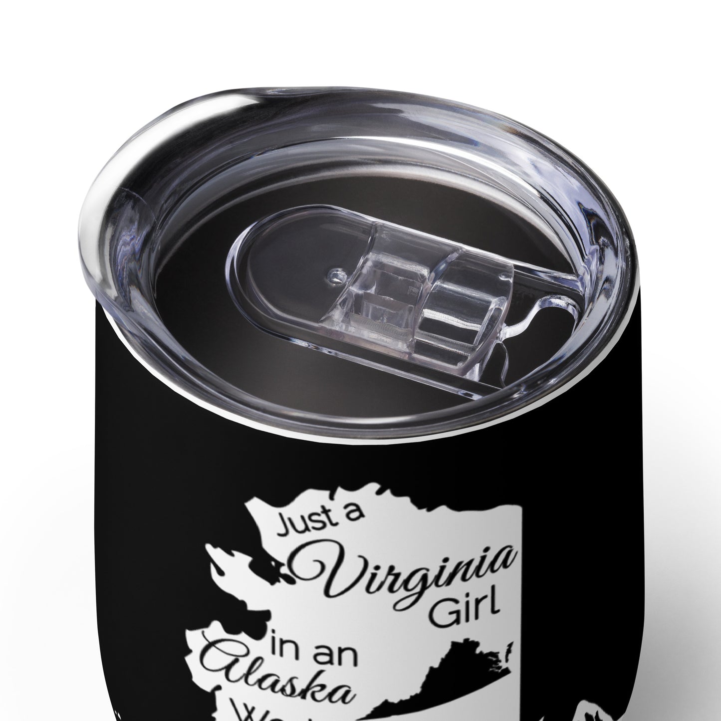 Just a Virginia Girl in an Alaska World Wine tumbler