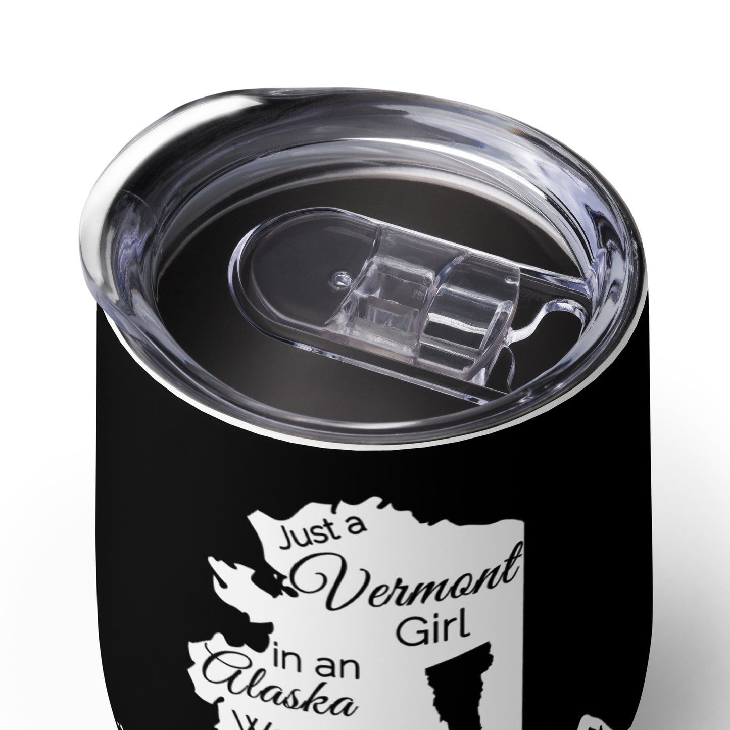 Just a Vermont Girl in an Alaska World Wine tumbler