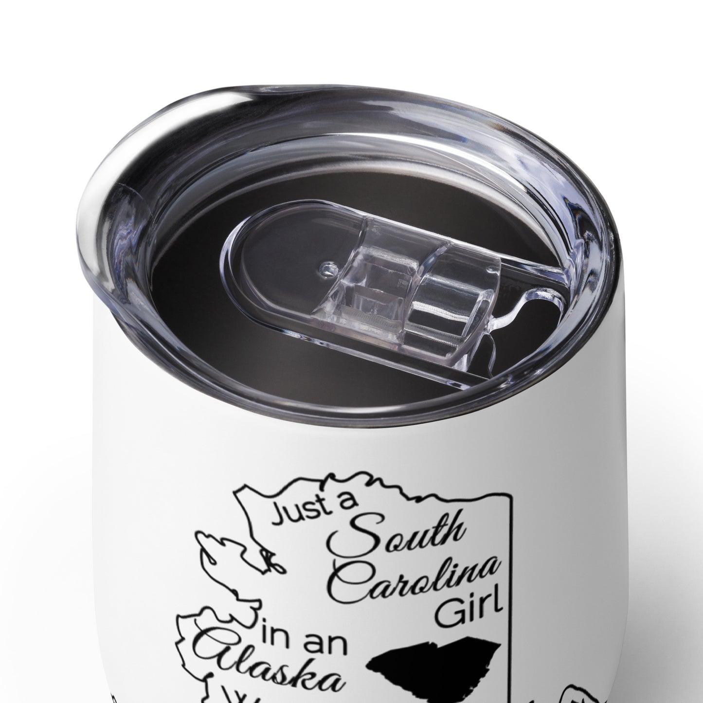 Just a South Carolina Girl in an Alaska World Wine tumbler