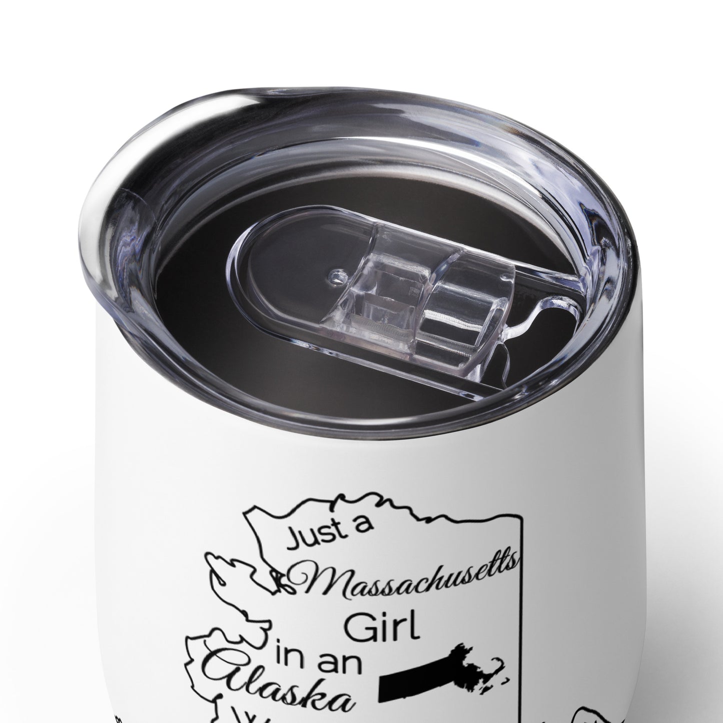 Just a Massachusetts Girl in an Alaska World Wine tumbler