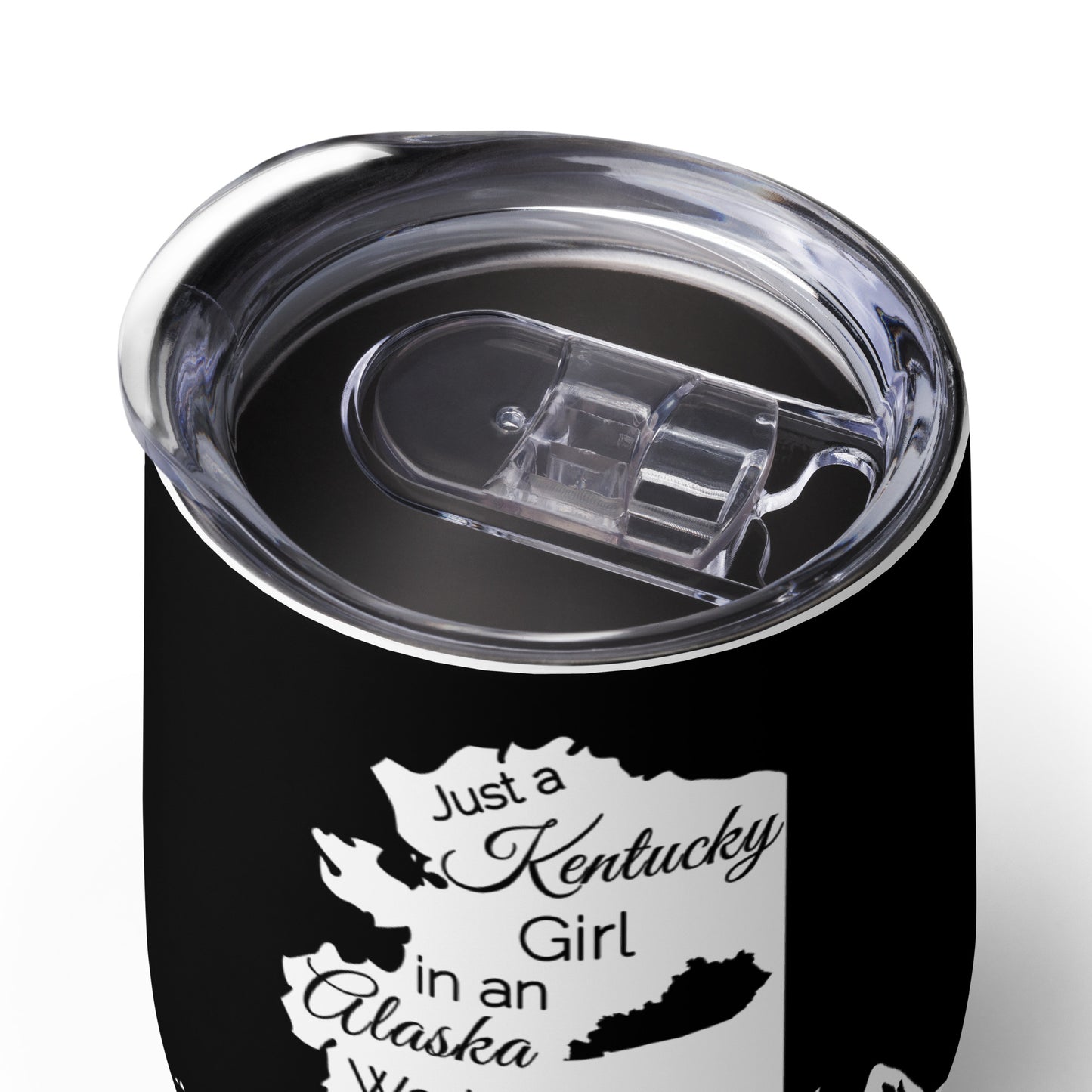 Just a Kentucky Girl in an Alaska World Wine tumbler