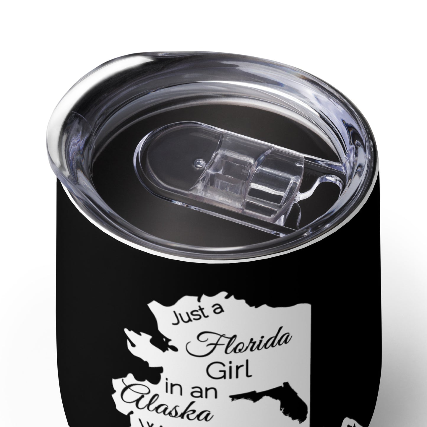 Just a Florida Girl in an Alaska World Wine tumbler