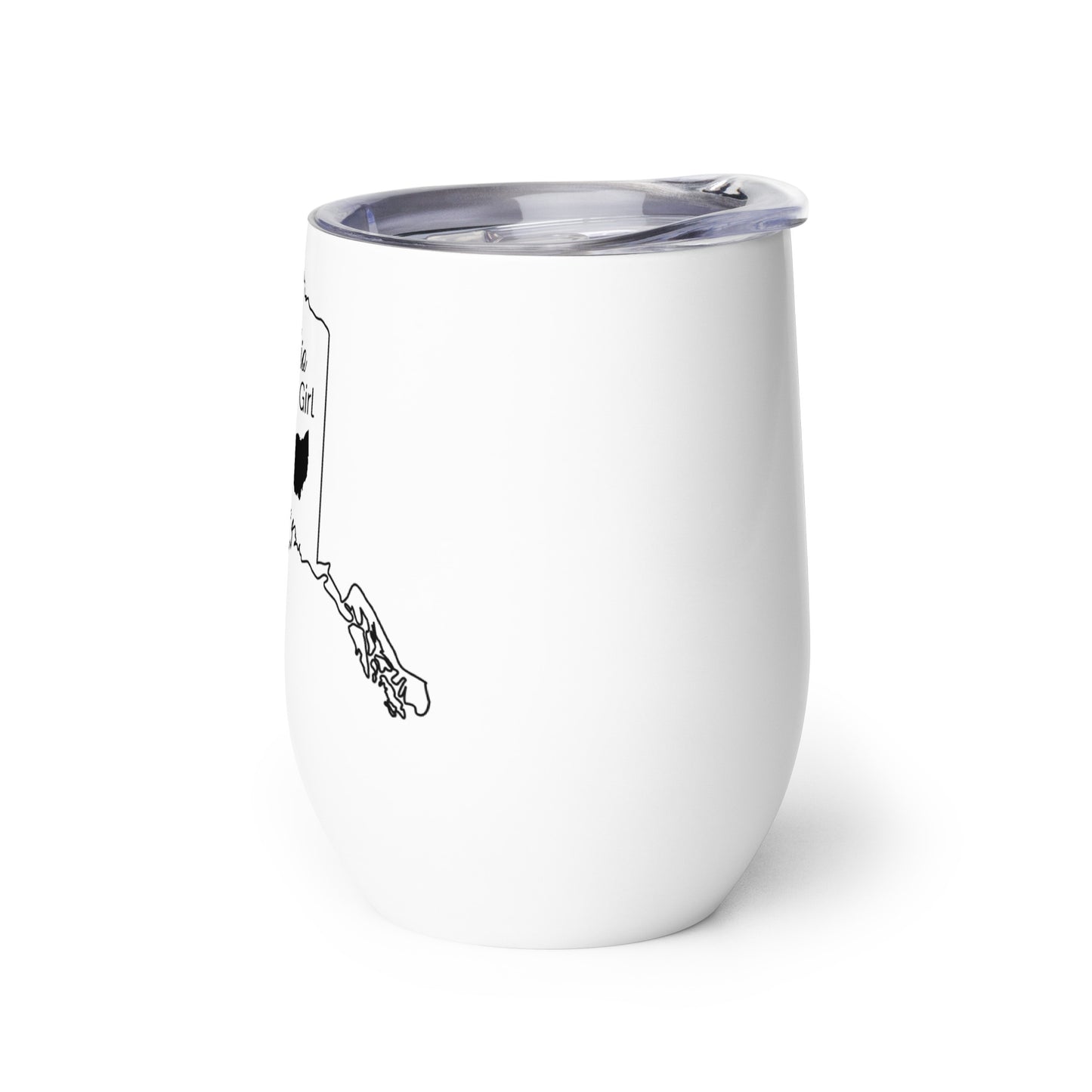 Just an Ohio Girl in an Alaska World Wine tumbler