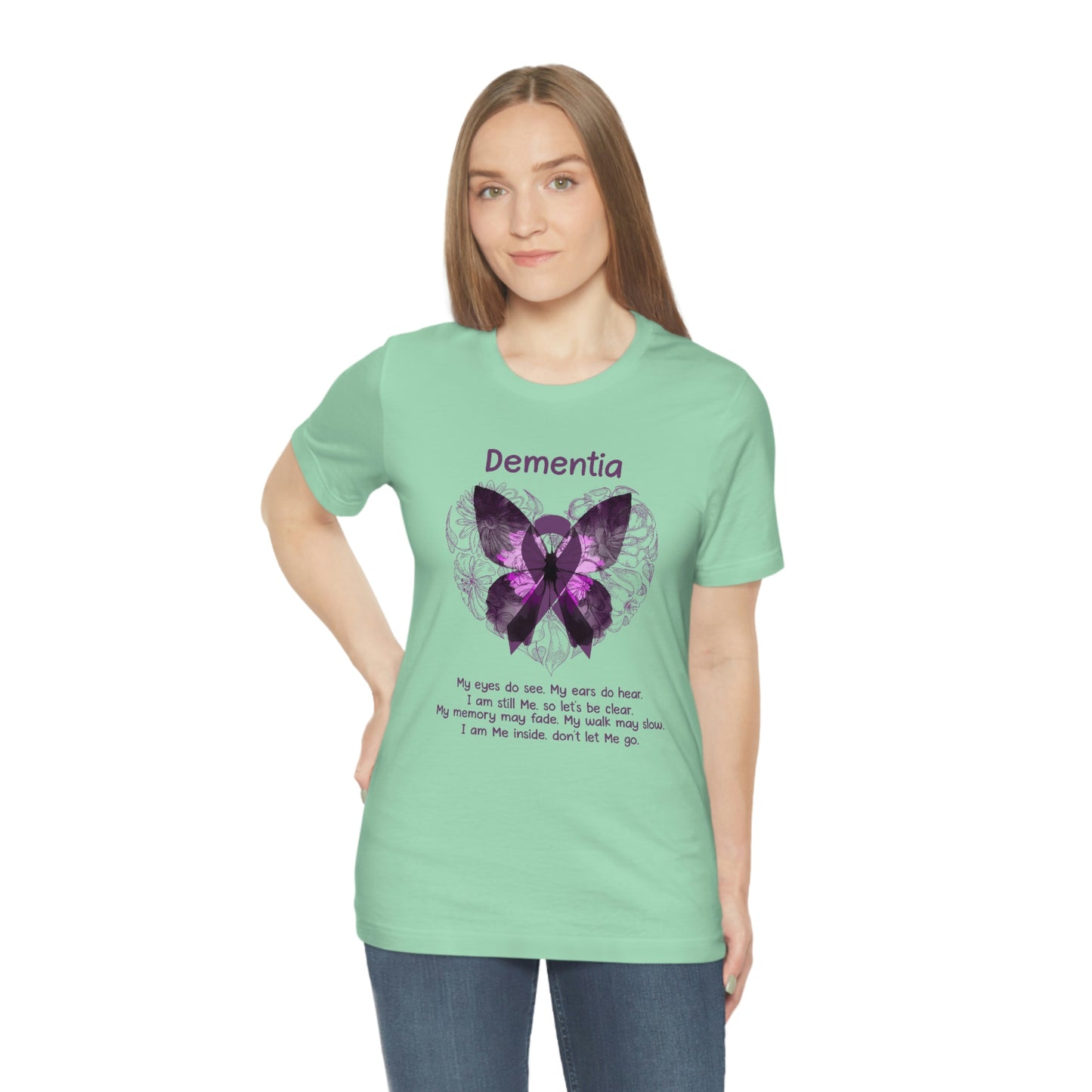 Dementia My Eyes Do See. My Ears Do Hear. I am Still Me. Print Unisex Jersey Short Sleeve Tee