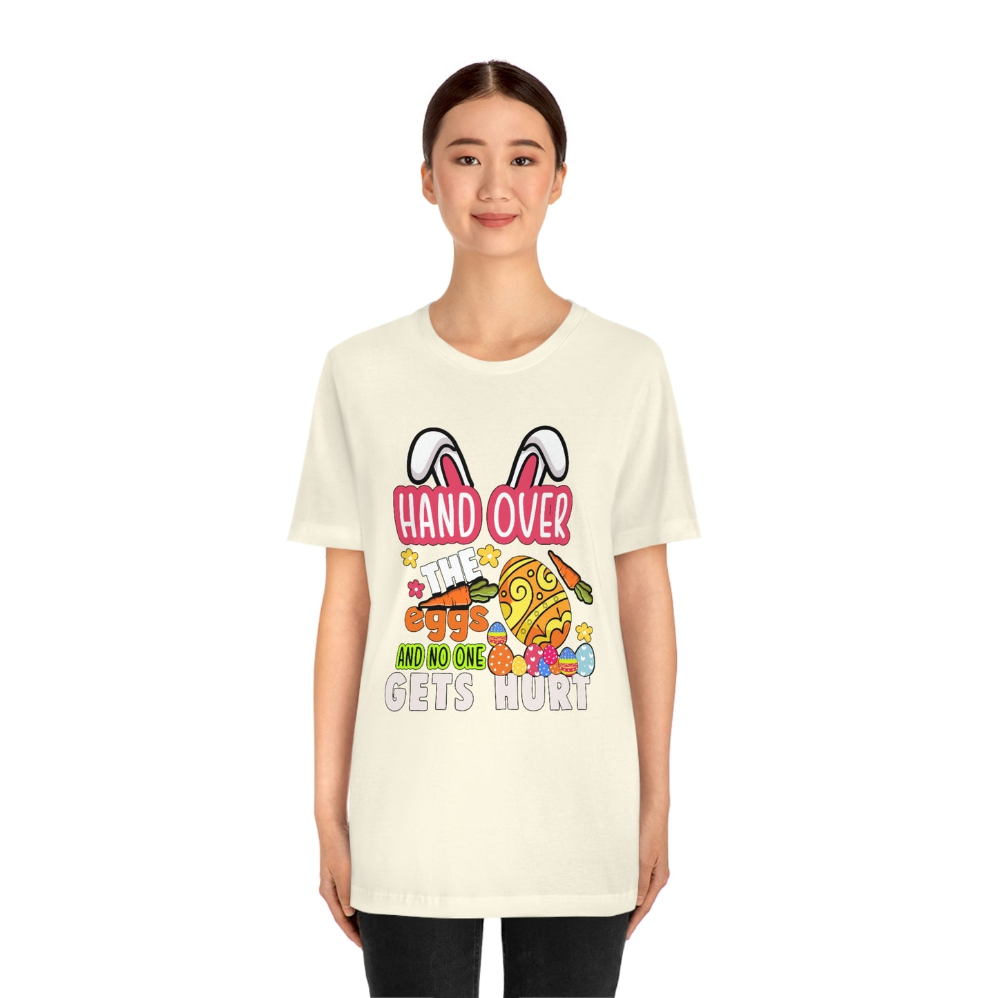 Hand Over the Eggs and No One Gets Hurt Spring Easter Unisex Jersey Short Sleeve Tee