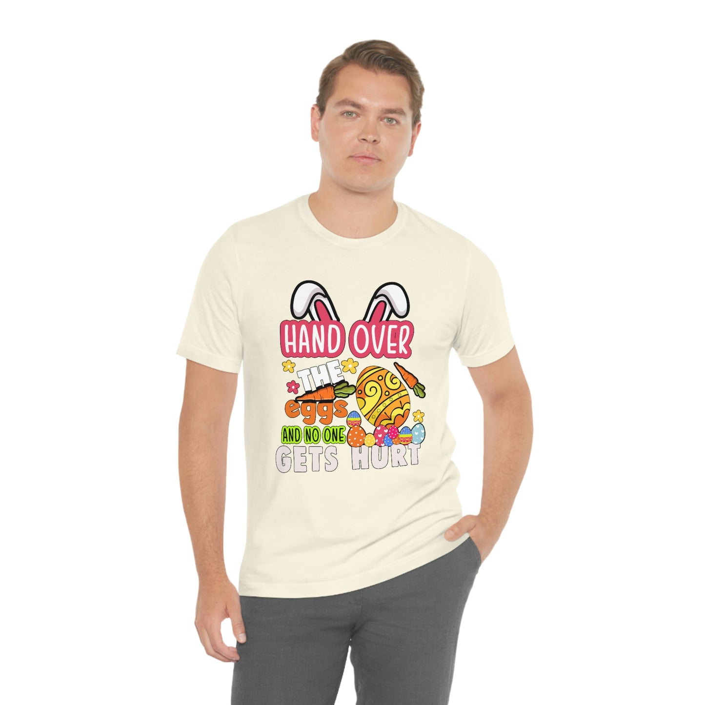 Hand Over the Eggs and No One Gets Hurt Spring Easter Unisex Jersey Short Sleeve Tee