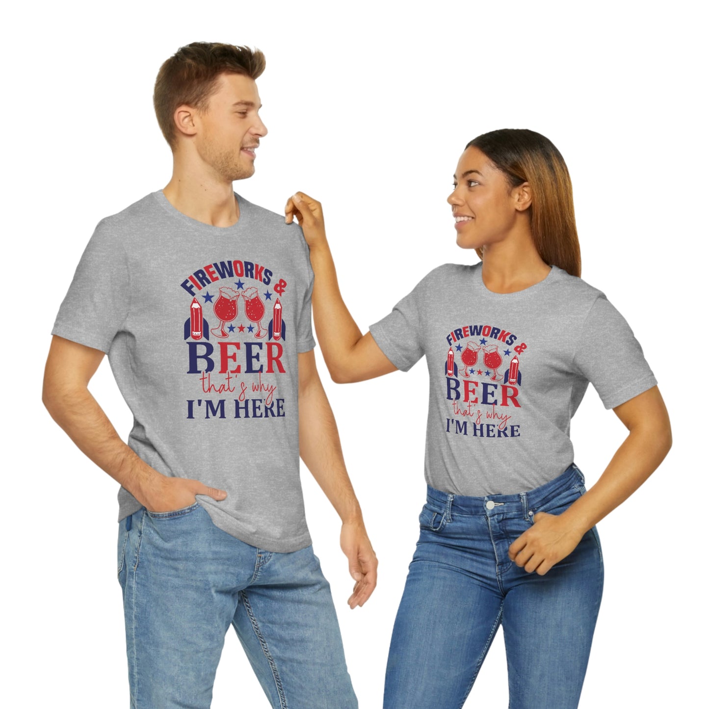 Fireworks and Beer That's Why I'm Here Unisex Jersey Short Sleeve Tee