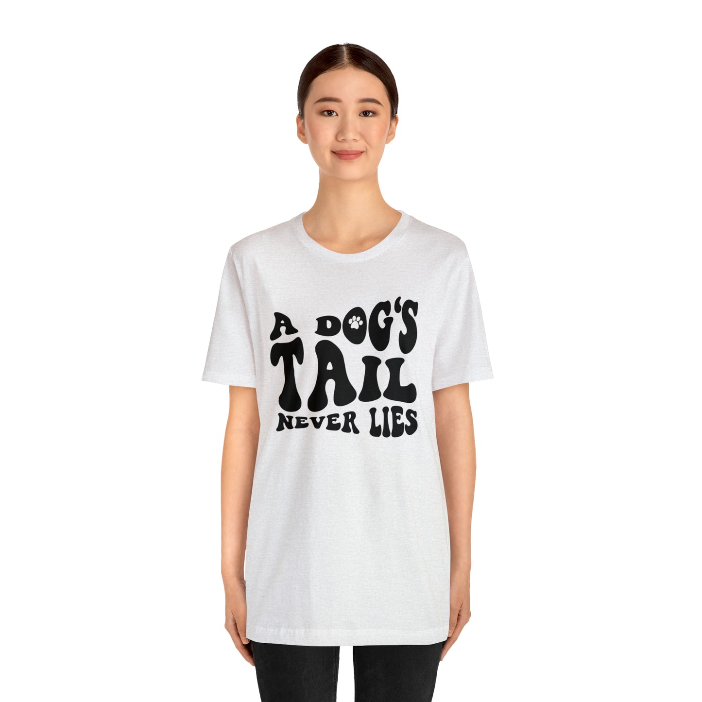A Dog's Tail Never Lies Short Sleeve T-shirt