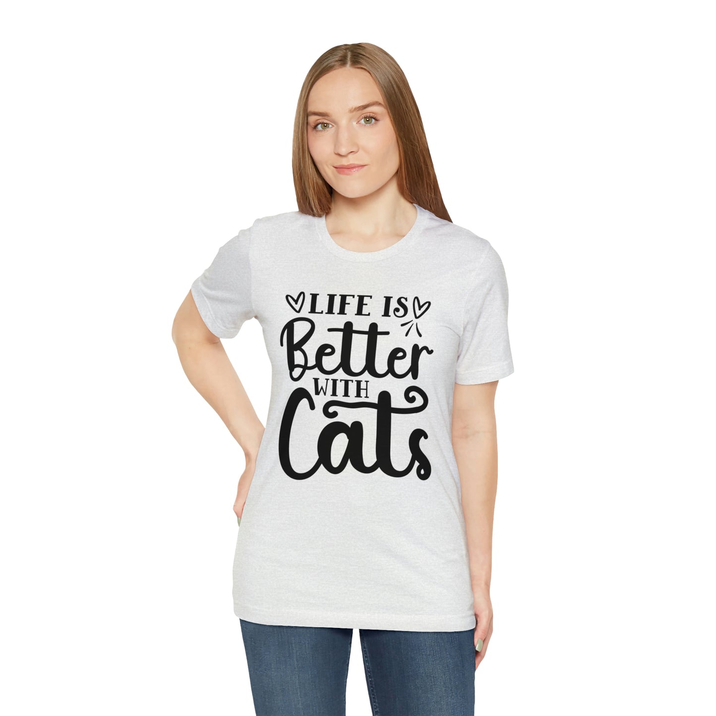 Life is Better With Cats Short Sleeve T-shirt