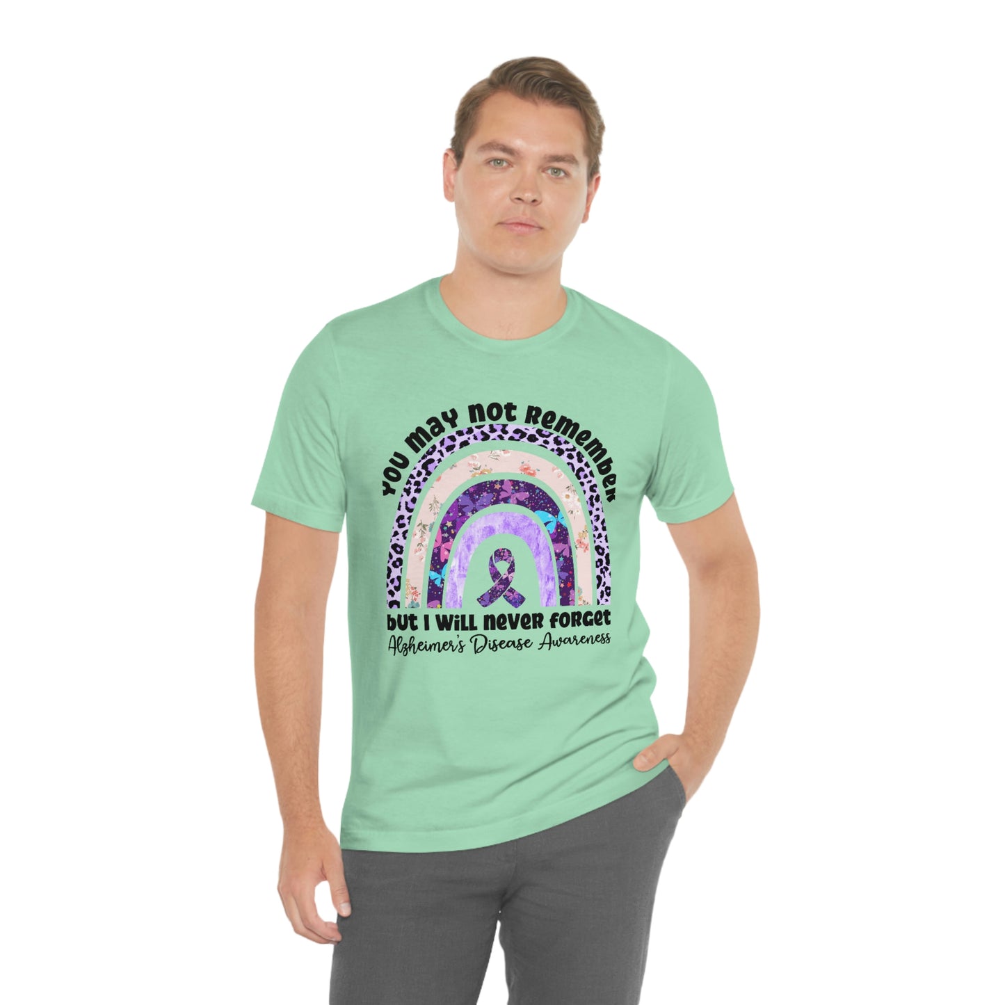 You May Not Remember But I Will Never Forget Alzheimer's Print Unisex Jersey Short Sleeve Tee