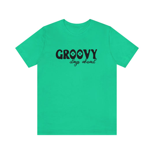Groovy Days Ahead Unisex Jersey Short Sleeve Tee