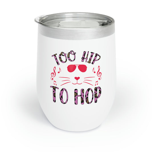 Too Hip To Hop Easter Chill Wine Tumbler