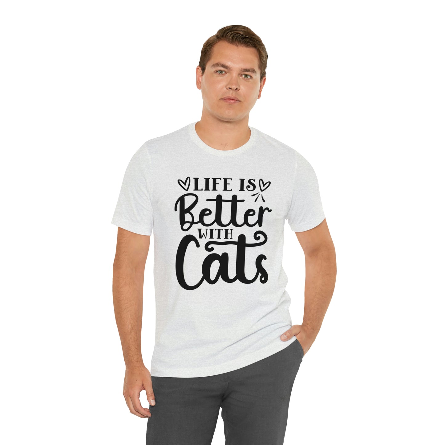 Life is Better With Cats Short Sleeve T-shirt