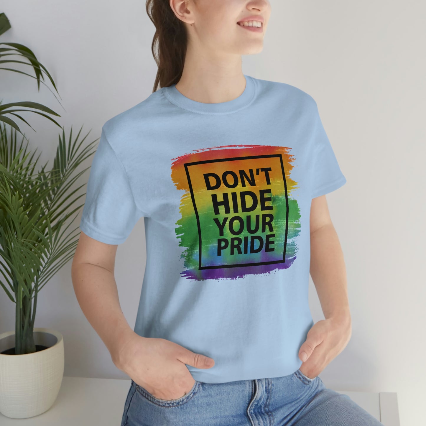 Don't Hide Your Pride LGBTQIA Print Unisex Jersey Short Sleeve Tee