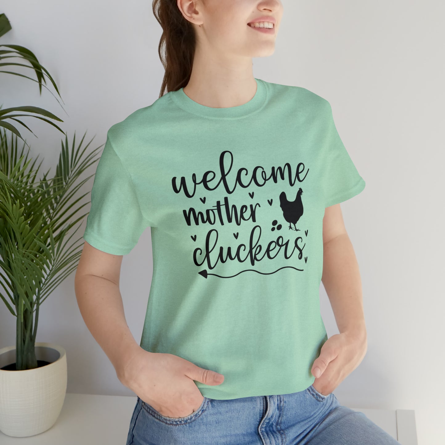 Welcome Mother Cluckers Short Sleeve T-shirt