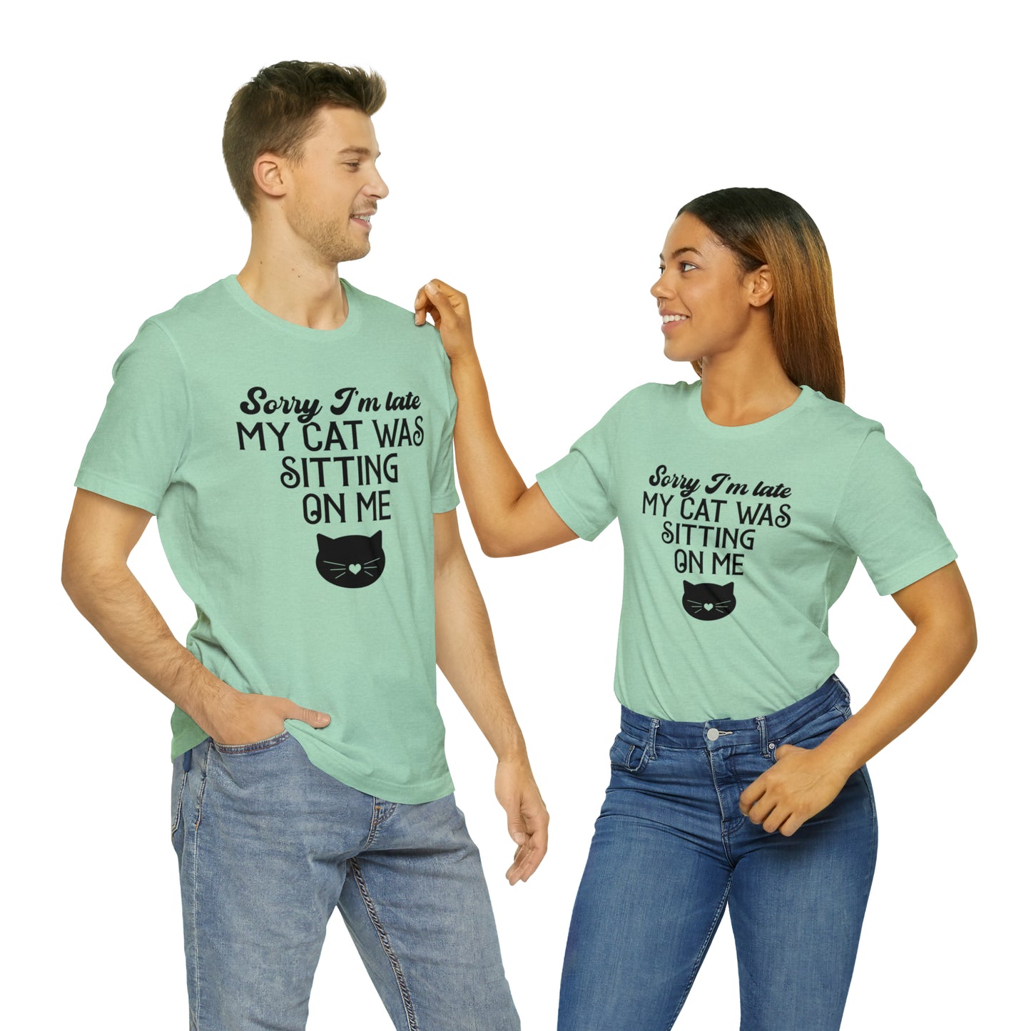 Sorry I'm Late My Cat Was Sitting On Me Short Sleeve T-shirt