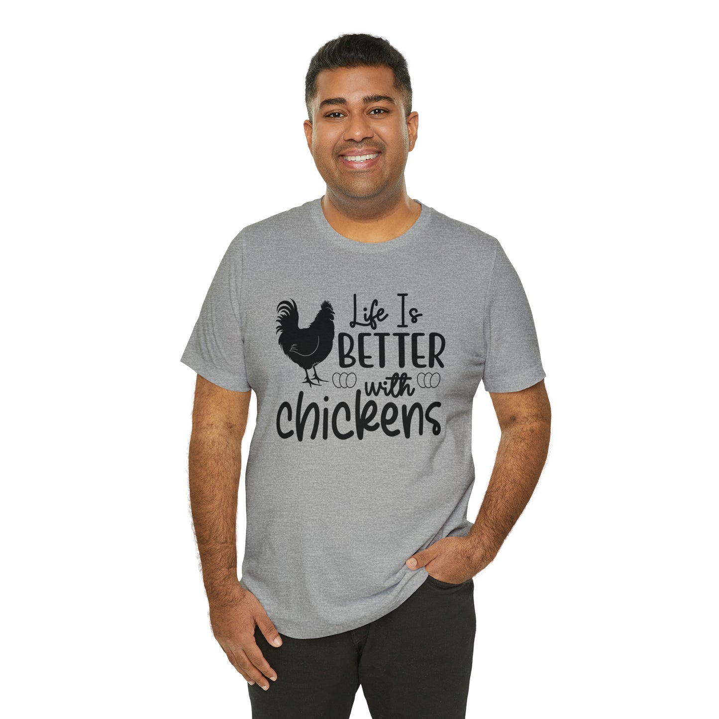 Life Is Better With Chickens Short Sleeve T-shirt