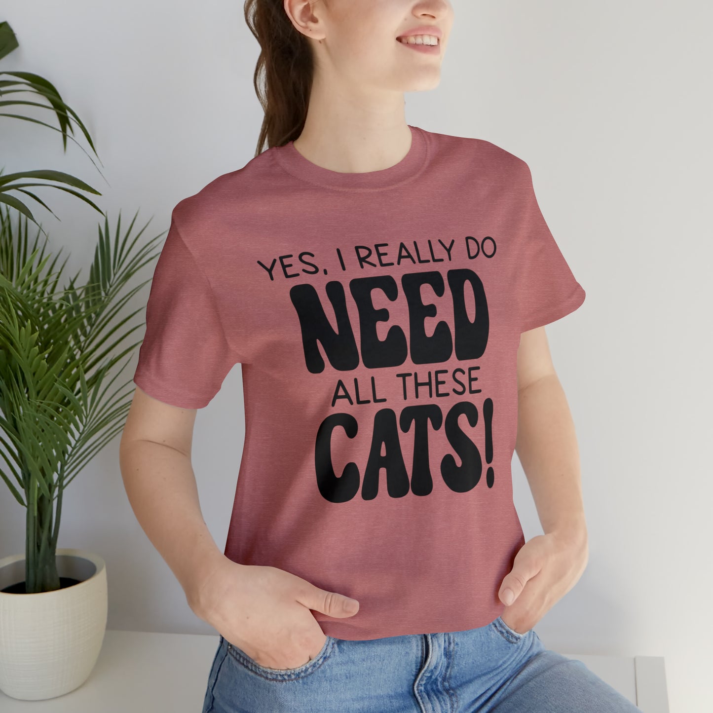 Yes I Really Do Need All These Cats Short Sleeve T-shirt