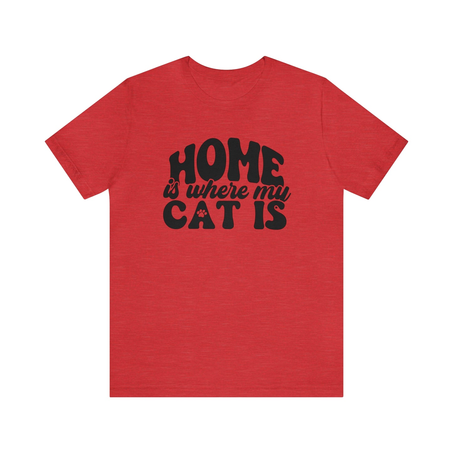 Home is Where My Cat Is Short Sleeve T-shirt