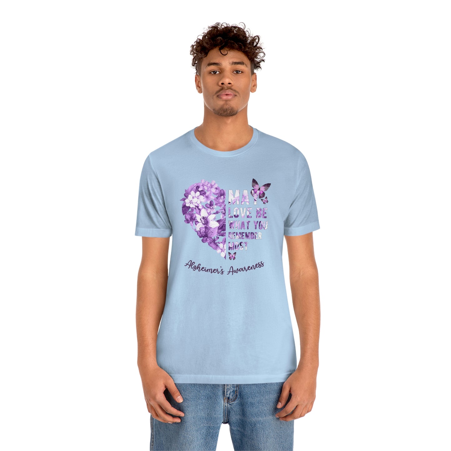 May Love Be What You Remember Most Alzheimer Awareness Print Unisex Jersey Short Sleeve Tee