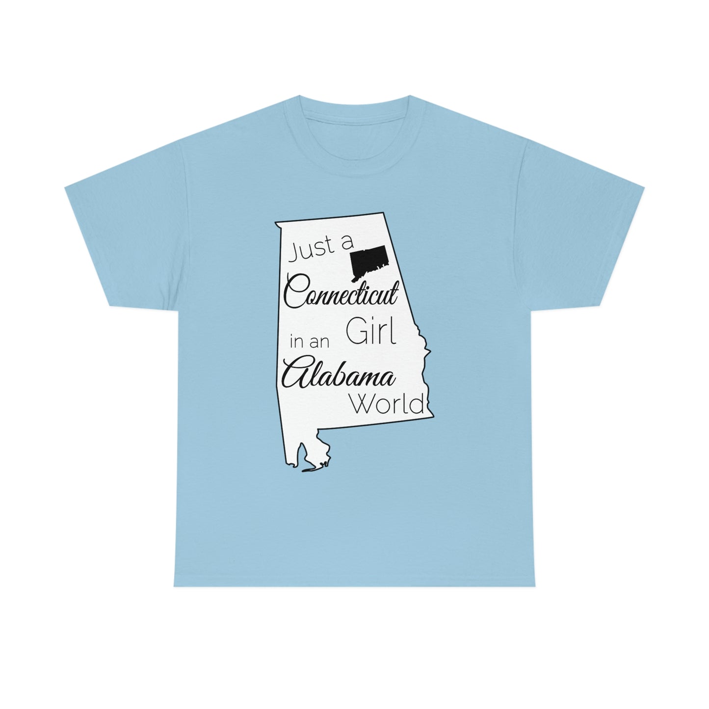 Just a Connecticut Girl in an Alabama World Unisex Heavy Cotton Tee