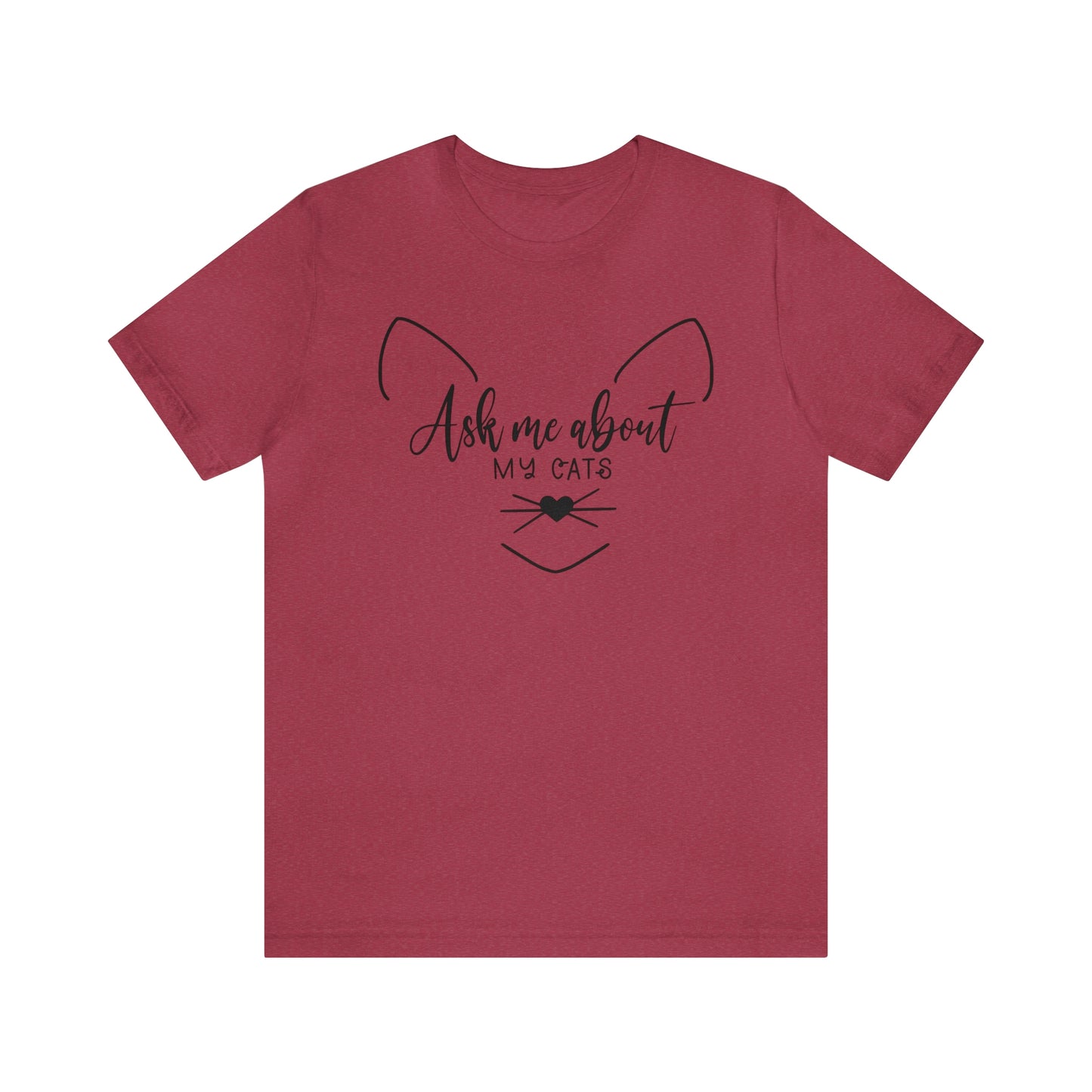Ask Me About My Cats Short Sleeve T-shirt