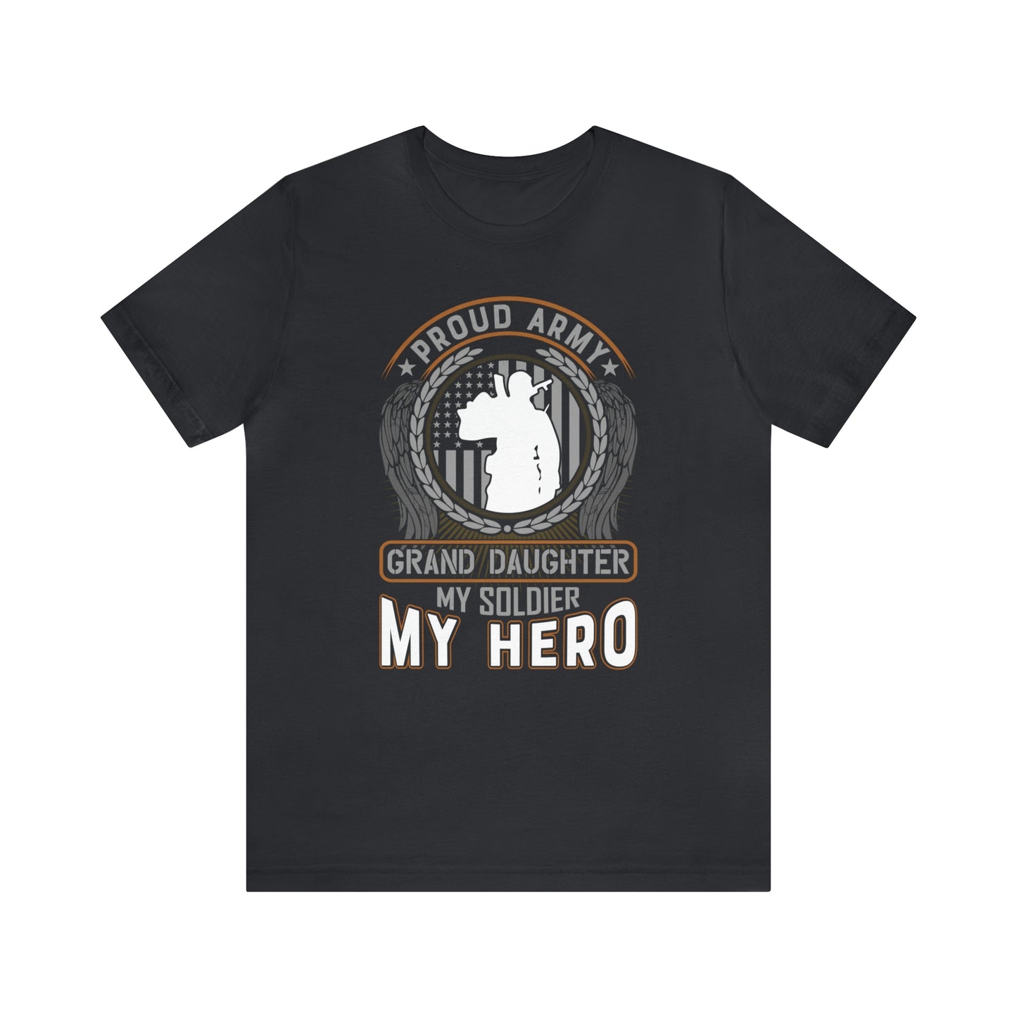 Proud Army Granddaughter My Soldier My Hero Short Sleeve T-shirt