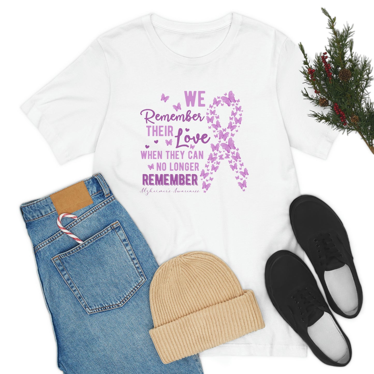 We Remember Their Love When They Can No Longer Remember Alzheimer's Print Unisex