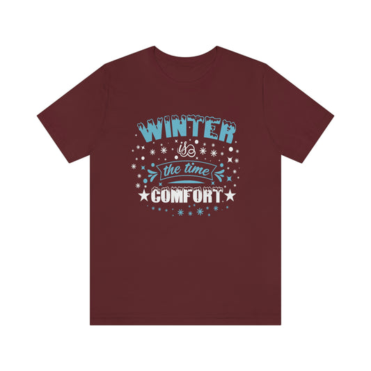 Winter is the Time Comfort Print Unisex Jersey Short Sleeve Tee