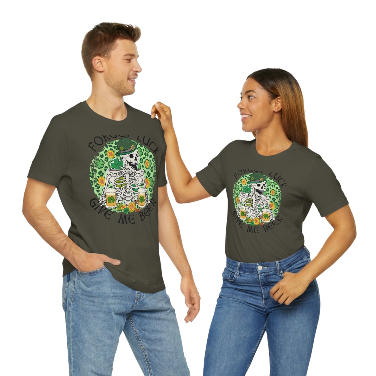 Forget Luck Give Me a Beer St. Patrick's Day Unisex Jersey Short Sleeve Tee