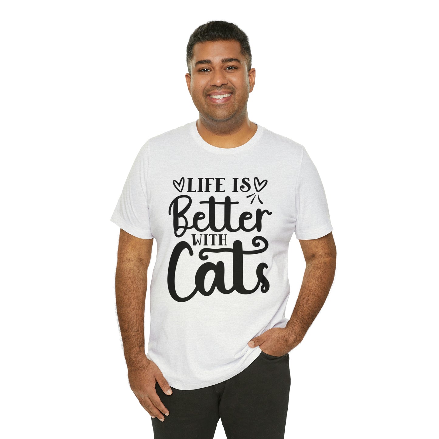 Life is Better With Cats Short Sleeve T-shirt