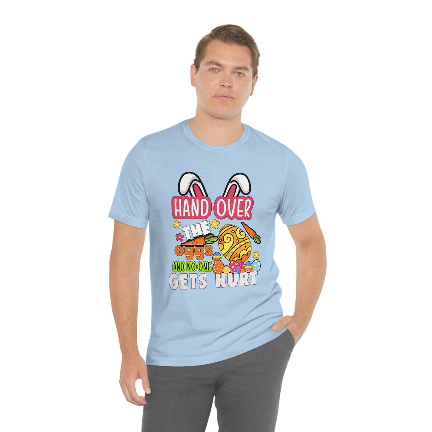 Hand Over the Eggs and No One Gets Hurt Spring Easter Unisex Jersey Short Sleeve Tee