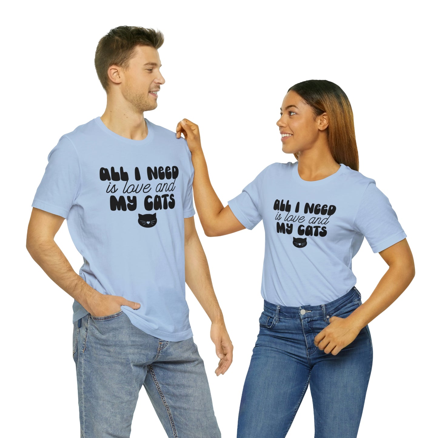 All I Need is Love and My Cats Short Sleeve T-shirt