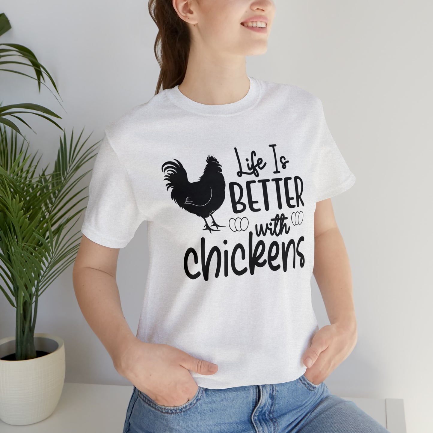 Life Is Better With Chickens Short Sleeve T-shirt