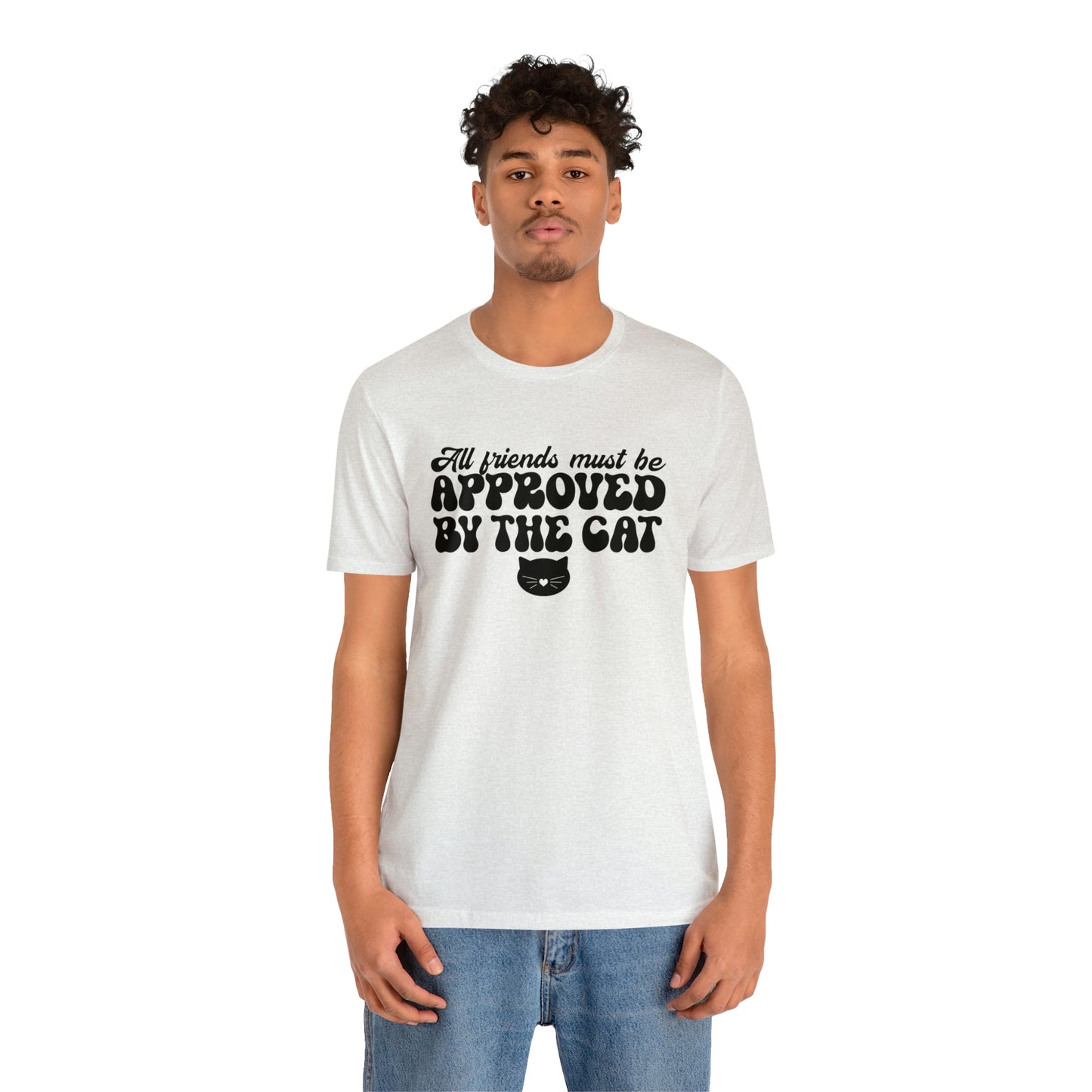 All Friends Must be Approved by the Cat Sleeve T-shirt